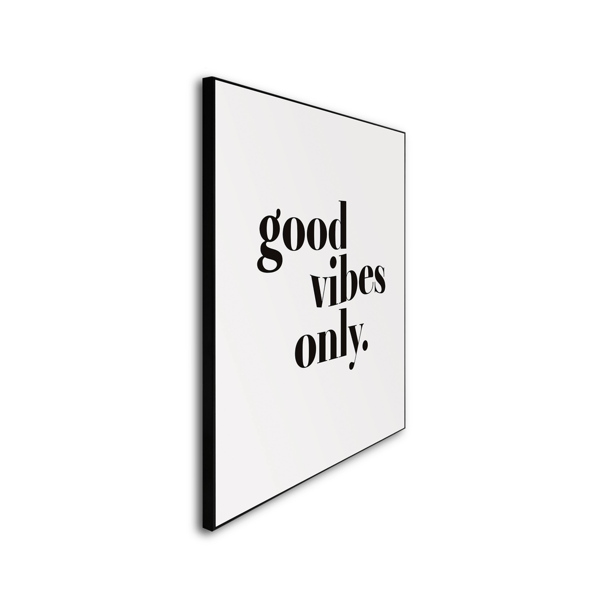 Slim Frame Black Good Vibes Only